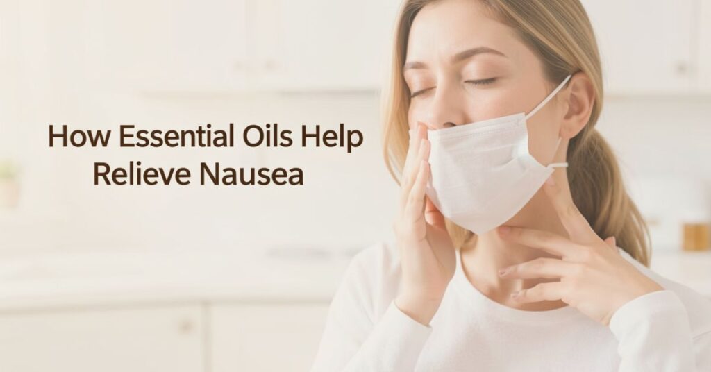 Essential Oils for Nausea
