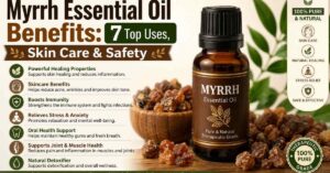 Myrrh Essential Oil Benefits