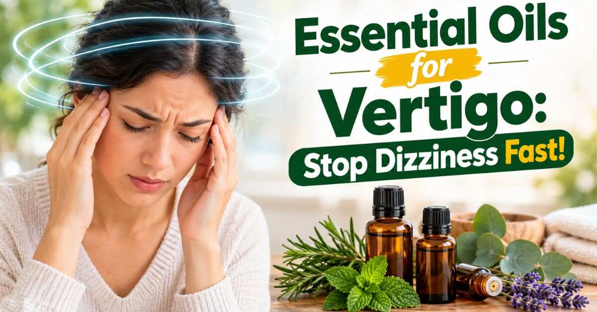 Essential Oils for Vertigo